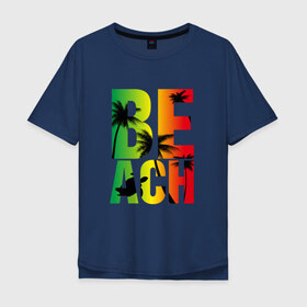 Мужская футболка хлопок Oversize с принтом Beach в Санкт-Петербурге, 100% хлопок | свободный крой, круглый ворот, “спинка” длиннее передней части | летние | летняя | лето | маорская | море | морские | на море | отдых | отпуск | пальмы | пляж | черепаха
