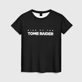 Женская футболка 3D с принтом Rise if The Tomb Raider в Санкт-Петербурге, 100% полиэфир ( синтетическое хлопкоподобное полотно) | прямой крой, круглый вырез горловины, длина до линии бедер | adventure | lara croft | tomb rider | археолог | гробниц | крофт | лара | приключения | расхитительница
