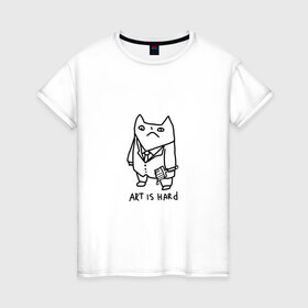Женская футболка хлопок с принтом Art is hard в Санкт-Петербурге, 100% хлопок | прямой крой, круглый вырез горловины, длина до линии бедер, слегка спущенное плечо | art | artishard | кот | мем | художник