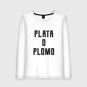 Женский лонгслив хлопок с принтом Plata o Plomo в Санкт-Петербурге, 100% хлопок |  | escobar | loving pablo | эскобар