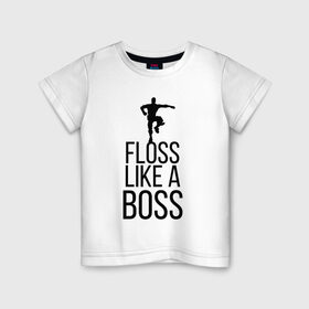 Детская футболка хлопок с принтом FLOSS LIKE A BOSS в Санкт-Петербурге, 100% хлопок | круглый вырез горловины, полуприлегающий силуэт, длина до линии бедер | 