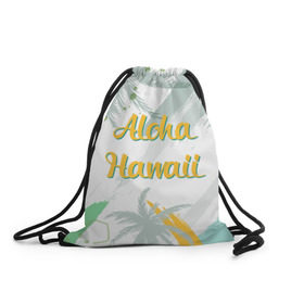 Рюкзак-мешок 3D с принтом Aloha Hawaii в Санкт-Петербурге, 100% полиэстер | плотность ткани — 200 г/м2, размер — 35 х 45 см; лямки — толстые шнурки, застежка на шнуровке, без карманов и подкладки | Тематика изображения на принте: aloha | summer | sun | travel | гавайи | лето | путешествия