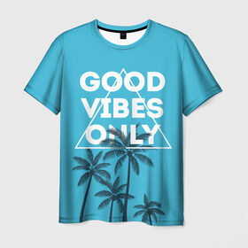 Мужская футболка 3D с принтом Good vibes only в Санкт-Петербурге, 100% полиэфир | прямой крой, круглый вырез горловины, длина до линии бедер | Тематика изображения на принте: vibe | настроение | пальмы
