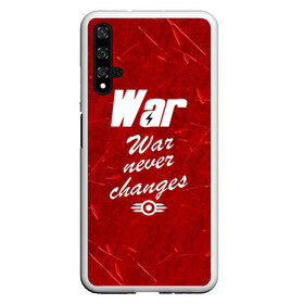 Чехол для Honor 20 с принтом WAR NEVER CHANGES в Санкт-Петербурге, Силикон | Область печати: задняя сторона чехла, без боковых панелей | Тематика изображения на принте: 101 | 111 | 76 | atom cats | bethesda | brotherhood of steel | fallout | nuka cola | outcast | tunnel snakes | vault | war | братство стали | бункер | война | убежище | фолаут | фоллаут | ядеркола