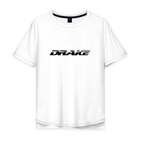 Мужская футболка хлопок Oversize с принтом Drake в Санкт-Петербурге, 100% хлопок | свободный крой, круглый ворот, “спинка” длиннее передней части | drake | hotlinebling | more life | ovo | sixgod | дрейк