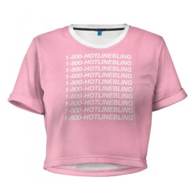 Женская футболка Cropp-top с принтом Hotlinebling в Санкт-Петербурге, 100% полиэстер | круглая горловина, длина футболки до линии талии, рукава с отворотами | Тематика изображения на принте: drake | hotlinebling | more life | ovo | sixgod | дрейк