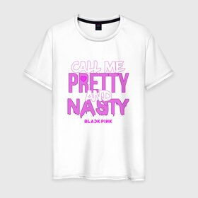 Мужская футболка хлопок с принтом Call Me Pretty And Nasty в Санкт-Петербурге, 100% хлопок | прямой крой, круглый вырез горловины, длина до линии бедер, слегка спущенное плечо. | blackpink | k pop | music | блэк пинк | дженни | джису | лис | музыка | розэ