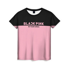 Женская футболка 3D с принтом BlackPink в Санкт-Петербурге, 100% полиэфир ( синтетическое хлопкоподобное полотно) | прямой крой, круглый вырез горловины, длина до линии бедер | blackpink | k pop | music | блэк пинк | дженни | джису | лис | музыка | розэ