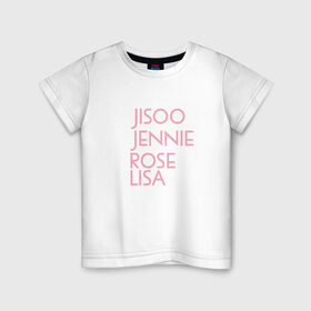 Детская футболка хлопок с принтом BLACKPINK в Санкт-Петербурге, 100% хлопок | круглый вырез горловины, полуприлегающий силуэт, длина до линии бедер | blackpink | k pop | music | блэк пинк | дженни | джису | лис | музыка | розэ