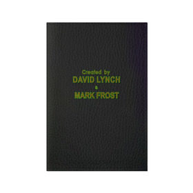 Обложка для паспорта матовая кожа с принтом Created by Lynch & Frost в Санкт-Петербурге, натуральная матовая кожа | размер 19,3 х 13,7 см; прозрачные пластиковые крепления | david lynch | mark frost | twin peaks | твин пикс