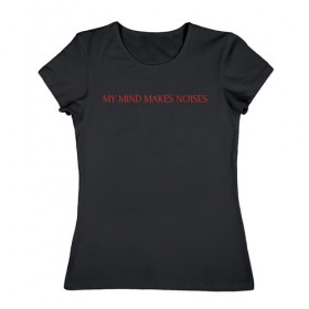 Женская футболка хлопок с принтом MY MIND MAKES NOISES в Санкт-Петербурге, 100% хлопок | прямой крой, круглый вырез горловины, длина до линии бедер, слегка спущенное плечо | ciara doran | heather baron gracie | my mind makes noises | pale waves | пэйл вэйвс