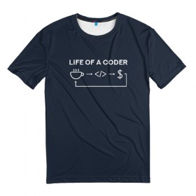 Мужская футболка 3D с принтом Life of a coder в Санкт-Петербурге, 100% полиэфир | прямой крой, круглый вырез горловины, длина до линии бедер | coder | деньги | доллары | жизнь | код | кофе | программист | тыжпрограммист | цикл | язык
