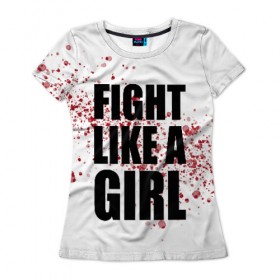 Женская футболка 3D с принтом Fight like a girl в Санкт-Петербурге, 100% полиэфир ( синтетическое хлопкоподобное полотно) | прямой крой, круглый вырез горловины, длина до линии бедер | 