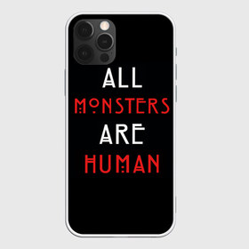 Чехол для iPhone 12 Pro Max с принтом All Monsters Are Human в Санкт-Петербурге, Силикон |  | all | american | are | horror | humans | monstars | series | story | американская | все | история | люди | монстры | сериал | сериалы | ужасов | ужасы