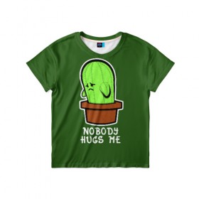 Детская футболка 3D с принтом Nobody Hugs Me в Санкт-Петербурге, 100% гипоаллергенный полиэфир | прямой крой, круглый вырез горловины, длина до линии бедер, чуть спущенное плечо, ткань немного тянется | cactus | hugs | me | nobody | sad | горшок | горшочек | грусть | кактус | надпись | обнимашки | объятия | печаль | тоска