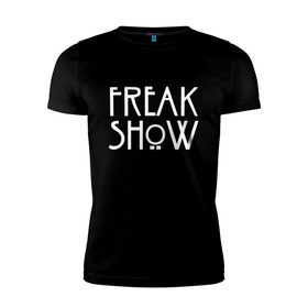 Мужская футболка премиум с принтом FREAK SHOW в Санкт-Петербурге, 92% хлопок, 8% лайкра | приталенный силуэт, круглый вырез ворота, длина до линии бедра, короткий рукав | american horror story | freak show | американская история ужасов | сериал | ужасы