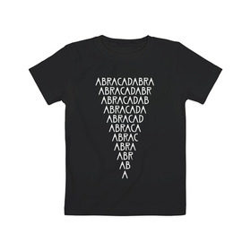 Детская футболка хлопок с принтом ABRACADABRA в Санкт-Петербурге, 100% хлопок | круглый вырез горловины, полуприлегающий силуэт, длина до линии бедер | abracadabra | american horror story | абракадабра | американская история ужасов | сериал | ужасы