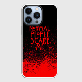 Чехол для iPhone 13 Pro с принтом NORMAL PEOPLE SCARE ME в Санкт-Петербурге,  |  | ahs | american horror story | normal people scare me | американская история ужасов | нормальные люди пугают меня | сериал