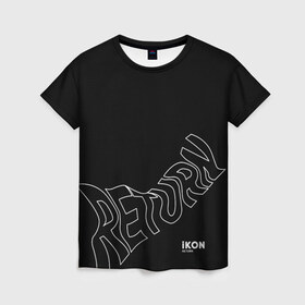 Женская футболка 3D с принтом Return Black в Санкт-Петербурге, 100% полиэфир ( синтетическое хлопкоподобное полотно) | прямой крой, круглый вырез горловины, длина до линии бедер | 