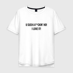 Мужская футболка хлопок Oversize с принтом I Love It в Санкт-Петербурге, 100% хлопок | свободный крой, круглый ворот, “спинка” длиннее передней части | kanye west  lil pump ft. adele givens   
