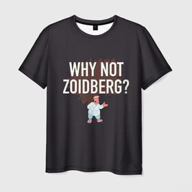 Мужская футболка 3D с принтом Why not Zoidberg? в Санкт-Петербурге, 100% полиэфир | прямой крой, круглый вырез горловины, длина до линии бедер | Тематика изображения на принте: bender | fry | futurama | planet express | zoidberg | бендер | гипножаба | зойдберг | лила | фрай | футурама