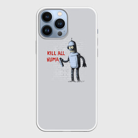 Чехол для iPhone 13 Pro Max с принтом Bender   Kill all human в Санкт-Петербурге,  |  | Тематика изображения на принте: bender | fry | futurama | planet express | бендер | гипножаба | зойдберг | лила | фрай | футурама