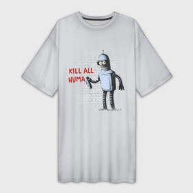 Платье-футболка 3D с принтом Bender   Kill all human в Санкт-Петербурге,  |  | Тематика изображения на принте: bender | fry | futurama | planet express | бендер | гипножаба | зойдберг | лила | фрай | футурама