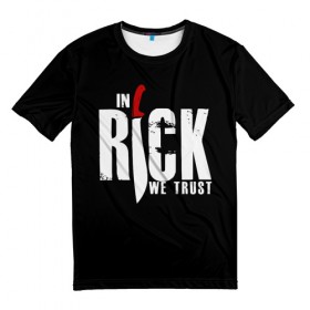 Мужская футболка 3D с принтом In Rick We Trust в Санкт-Петербурге, 100% полиэфир | прямой крой, круглый вырез горловины, длина до линии бедер | 