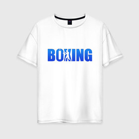 Женская футболка хлопок Oversize с принтом Boxing blue ring в Санкт-Петербурге, 100% хлопок | свободный крой, круглый ворот, спущенный рукав, длина до линии бедер
 | boxing | бокс | спорт