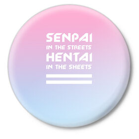 Значок с принтом Senpai in the streets в Санкт-Петербурге,  металл | круглая форма, металлическая застежка в виде булавки | ahegao | kawaii | lips | o face | senpai | аниме | ахегао | семпай | сенпай