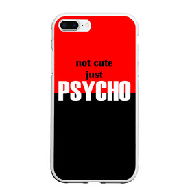 Чехол для iPhone 7Plus/8 Plus матовый с принтом PSYCHO! в Санкт-Петербурге, Силикон | Область печати: задняя сторона чехла, без боковых панелей | cute | helloween | psycho | белый | красный | милашка | не милашка | не милый | псих | хеллоуин | черный