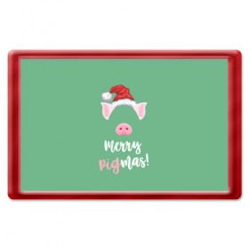 Магнит 45*70 с принтом Merry Pigmas в Санкт-Петербурге, Пластик | Размер: 78*52 мм; Размер печати: 70*45 | 2019 | merry christmas | new year | год свиньи | зима | новый год | поросенок | праздник | рождество | свинка | свинья