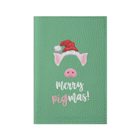 Обложка для паспорта матовая кожа с принтом Merry Pigmas в Санкт-Петербурге, натуральная матовая кожа | размер 19,3 х 13,7 см; прозрачные пластиковые крепления | Тематика изображения на принте: 2019 | merry christmas | new year | год свиньи | зима | новый год | поросенок | праздник | рождество | свинка | свинья