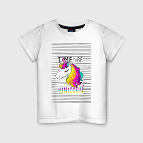 Детская футболка хлопок с принтом Радуга Единорога в Санкт-Петербурге, 100% хлопок | круглый вырез горловины, полуприлегающий силуэт, длина до линии бедер | rainbow | unicorn | время быть единорогом | равенство | радуга | радуга флаг