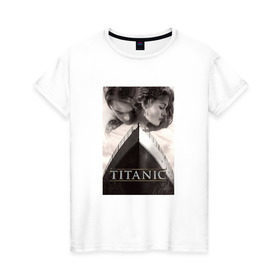 Женская футболка хлопок с принтом Титаник в Санкт-Петербурге, 100% хлопок | прямой крой, круглый вырез горловины, длина до линии бедер, слегка спущенное плечо | titanic | титаник