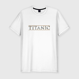 Мужская футболка хлопок Slim с принтом Титаник Лого в Санкт-Петербурге, 92% хлопок, 8% лайкра | приталенный силуэт, круглый вырез ворота, длина до линии бедра, короткий рукав | Тематика изображения на принте: titanic | титаник