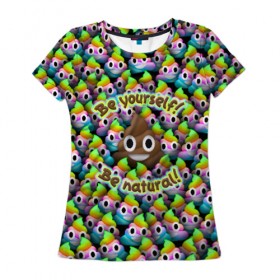 Женская футболка 3D с принтом Be yourself в Санкт-Петербурге, 100% полиэфир ( синтетическое хлопкоподобное полотно) | прямой крой, круглый вырез горловины, длина до линии бедер | be natural | emoji | poop | будь собой | паттрен | радуга | радужная | смайлик | толпа | эмоджи | эмодзи