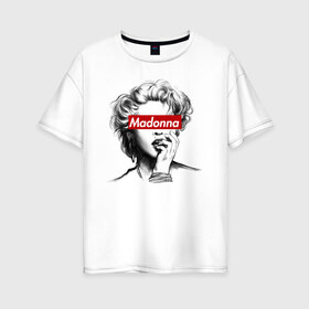 Женская футболка хлопок Oversize с принтом Мадонна в Санкт-Петербурге, 100% хлопок | свободный крой, круглый ворот, спущенный рукав, длина до линии бедер
 | madonna | pop | мадонна | музыка