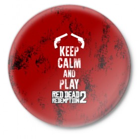 Значок с принтом RDR2 в Санкт-Петербурге,  металл | круглая форма, металлическая застежка в виде булавки | Тематика изображения на принте: game | gamer | keep calm | rdr2 | red dead redemption 2 | rockstar studios | игры