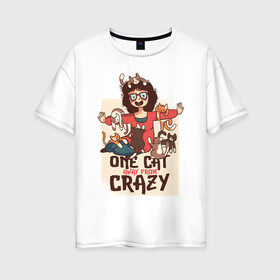 Женская футболка хлопок Oversize с принтом Кошатница в Санкт-Петербурге, 100% хлопок | свободный крой, круглый ворот, спущенный рукав, длина до линии бедер
 | кот | котики | коты | кошатник | кошатница | кошка