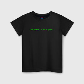Детская футболка хлопок с принтом The Matrix has you... в Санкт-Петербурге, 100% хлопок | круглый вырез горловины, полуприлегающий силуэт, длина до линии бедер | matrix | андерсон | киану | код | компьютер. монитор. пк | матрица | послание | ривз | сообщение | томас
