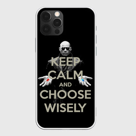 Чехол для iPhone 12 Pro с принтом Keep calm and choose wisely в Санкт-Петербурге, силикон | область печати: задняя сторона чехла, без боковых панелей | art | film | keep calm | matrix | neo | ttdwakeupneo | выбирай с умом | выбор | кип калм | красная | матрица | морфиус | нео | пилюли | реальность | руки | синяя | тринити | черный