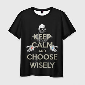 Мужская футболка 3D с принтом Keep calm and choose wisely в Санкт-Петербурге, 100% полиэфир | прямой крой, круглый вырез горловины, длина до линии бедер | Тематика изображения на принте: art | film | keep calm | matrix | neo | ttdwakeupneo | выбирай с умом | выбор | кип калм | красная | матрица | морфиус | нео | пилюли | реальность | руки | синяя | тринити | черный