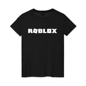 Женская футболка хлопок с принтом Roblox Logo в Санкт-Петербурге, 100% хлопок | прямой крой, круглый вырез горловины, длина до линии бедер, слегка спущенное плечо | logo | roblox | лого | логотип | надпись | роблокс