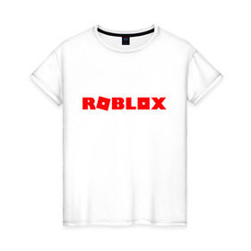 Женская футболка хлопок с принтом Roblox Logo в Санкт-Петербурге, 100% хлопок | прямой крой, круглый вырез горловины, длина до линии бедер, слегка спущенное плечо | logo | roblox | лого | логотип | надпись | роблокс