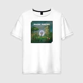 Женская футболка хлопок Oversize с принтом Imagine Dragons Origins в Санкт-Петербурге, 100% хлопок | свободный крой, круглый ворот, спущенный рукав, длина до линии бедер
 | imagine dragons | imagine dragons origins | имэджн драгонз | рок