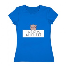 Женская футболка хлопок с принтом Друзья не еда в Санкт-Петербурге, 100% хлопок | прямой крой, круглый вырез горловины, длина до линии бедер, слегка спущенное плечо | 