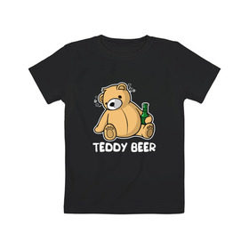 Детская футболка хлопок с принтом Teddy Beer в Санкт-Петербурге, 100% хлопок | круглый вырез горловины, полуприлегающий силуэт, длина до линии бедер | Тематика изображения на принте: медведь | миша | мишка | тедди | юмор