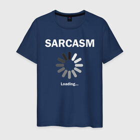 Мужская футболка хлопок с принтом Sarcazm loading... в Санкт-Петербурге, 100% хлопок | прямой крой, круглый вырез горловины, длина до линии бедер, слегка спущенное плечо. | wait | загружается | изобличение | ирония | лицемер | насмешка | остряк | сарказм | сатира | шутник | юморист | язвительность