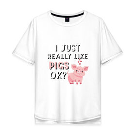 Мужская футболка хлопок Oversize с принтом Очень люблю свиней в Санкт-Петербурге, 100% хлопок | свободный крой, круглый ворот, “спинка” длиннее передней части | 2019 | дед мороз | дом | елка | желание | животные | зима | кабан | милый | мороз | настроение | новый год | пеппа | подарок | позитив | поросенок | праздник | радость | рождество | салют | санта клаус